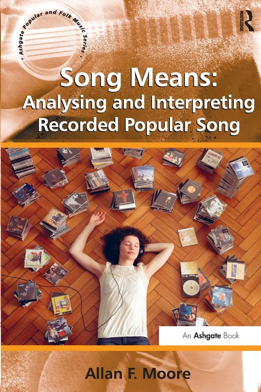 Cover: 9781409438021 | Song Means | Analysing and Interpreting Recorded Popular Song | Moore