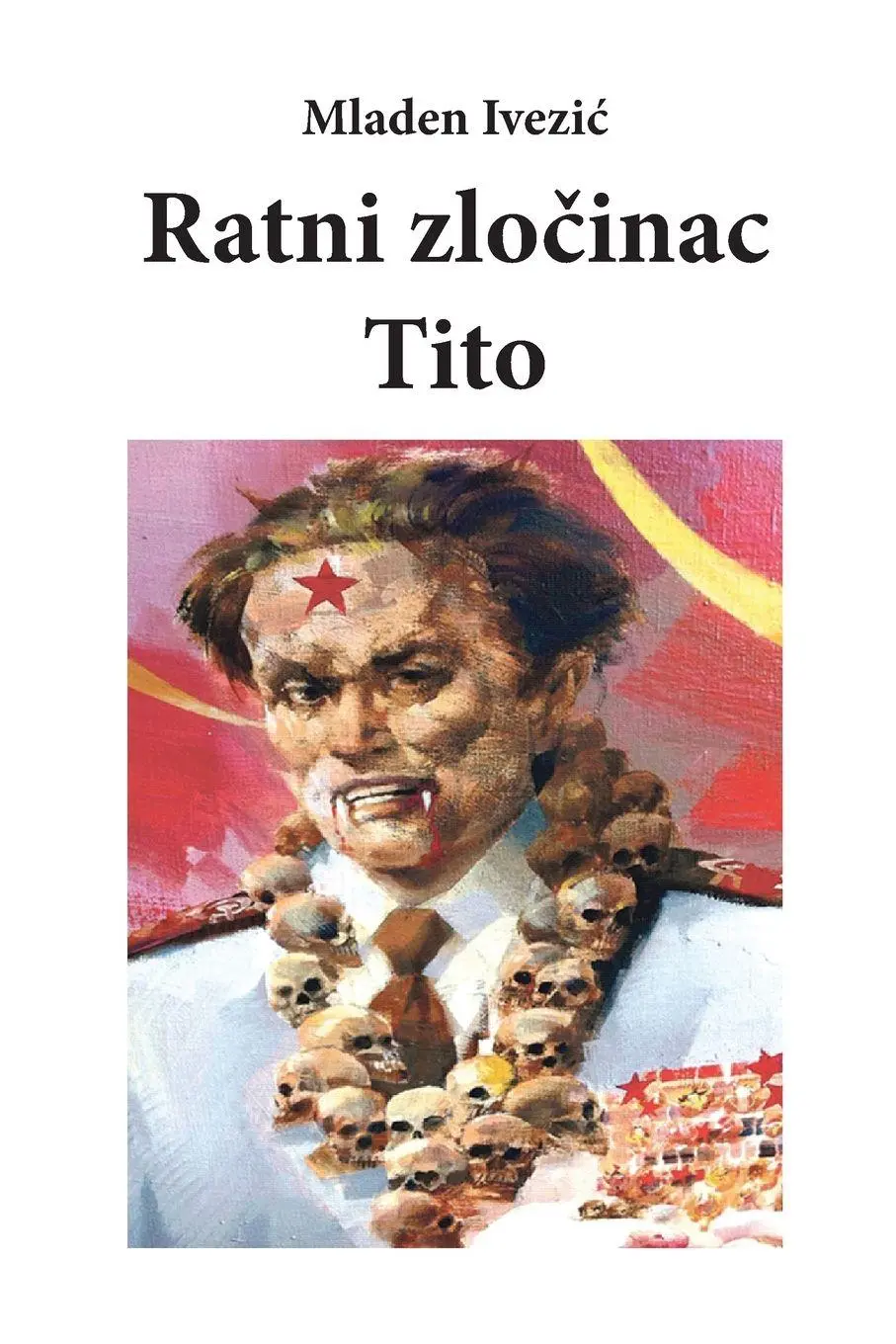 Cover: 9781716888021 | RATNI ZLO¿INAC TITO | Mladen Ivezic | Taschenbuch | ? | 2020