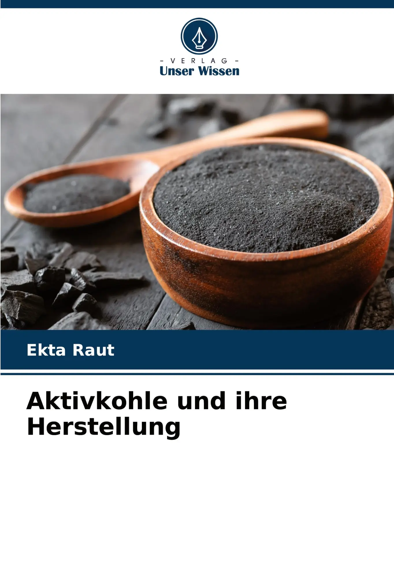 Cover: 9786208038021 | Aktivkohle und ihre Herstellung | Ekta Raut | Taschenbuch | 64 S.
