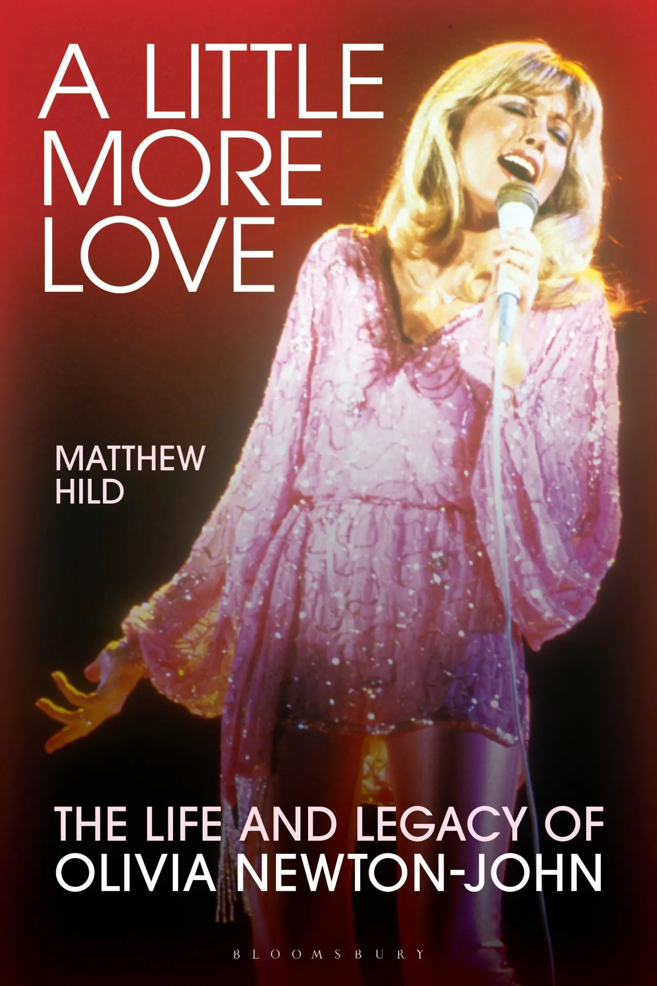 Cover: 9798216368021 | A Little More Love | The Life and Legacy of Olivia Newton-John | Hild