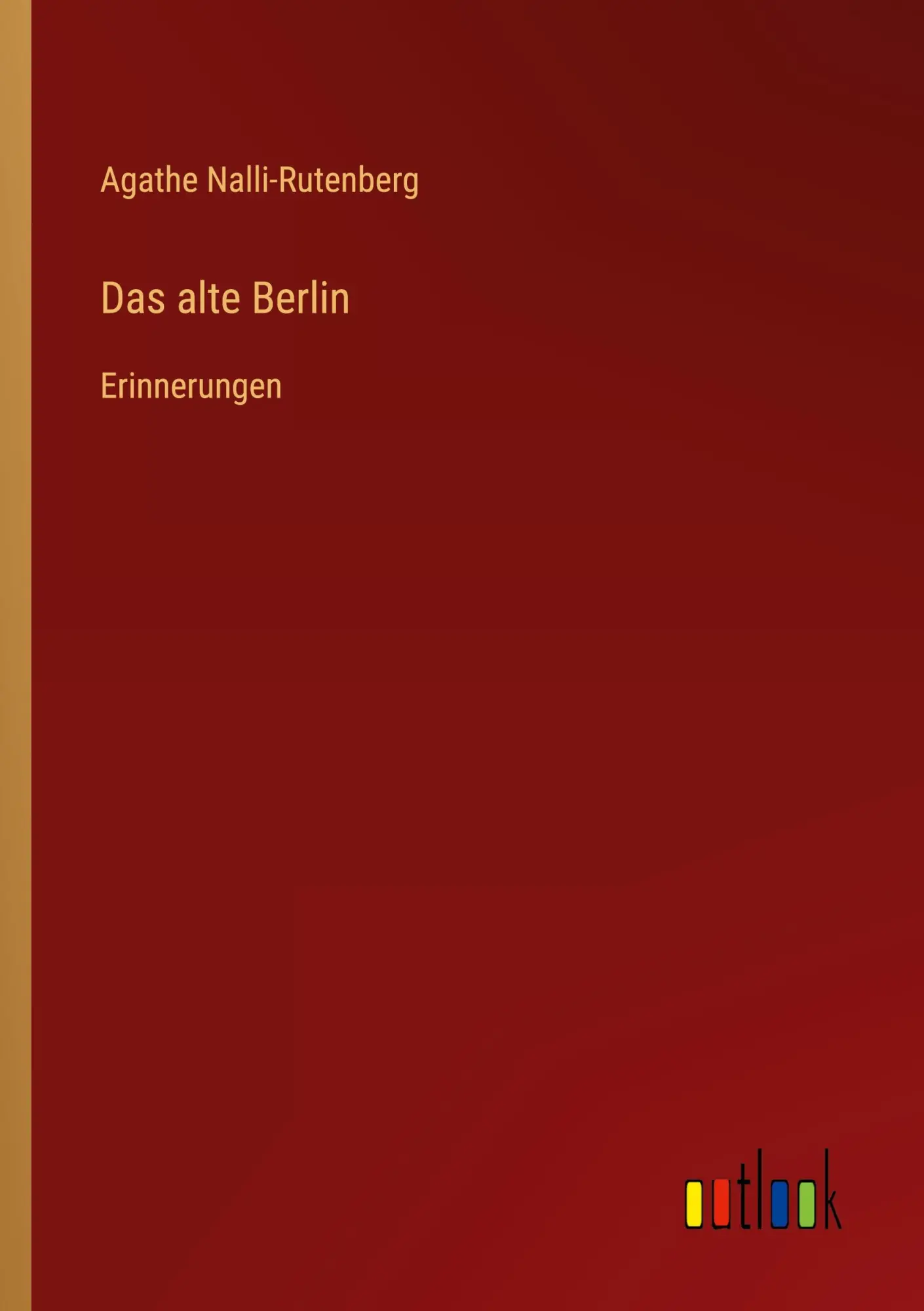 Cover: 9783368268121 | Das alte Berlin | Erinnerungen | Agathe Nalli-Rutenberg | Taschenbuch