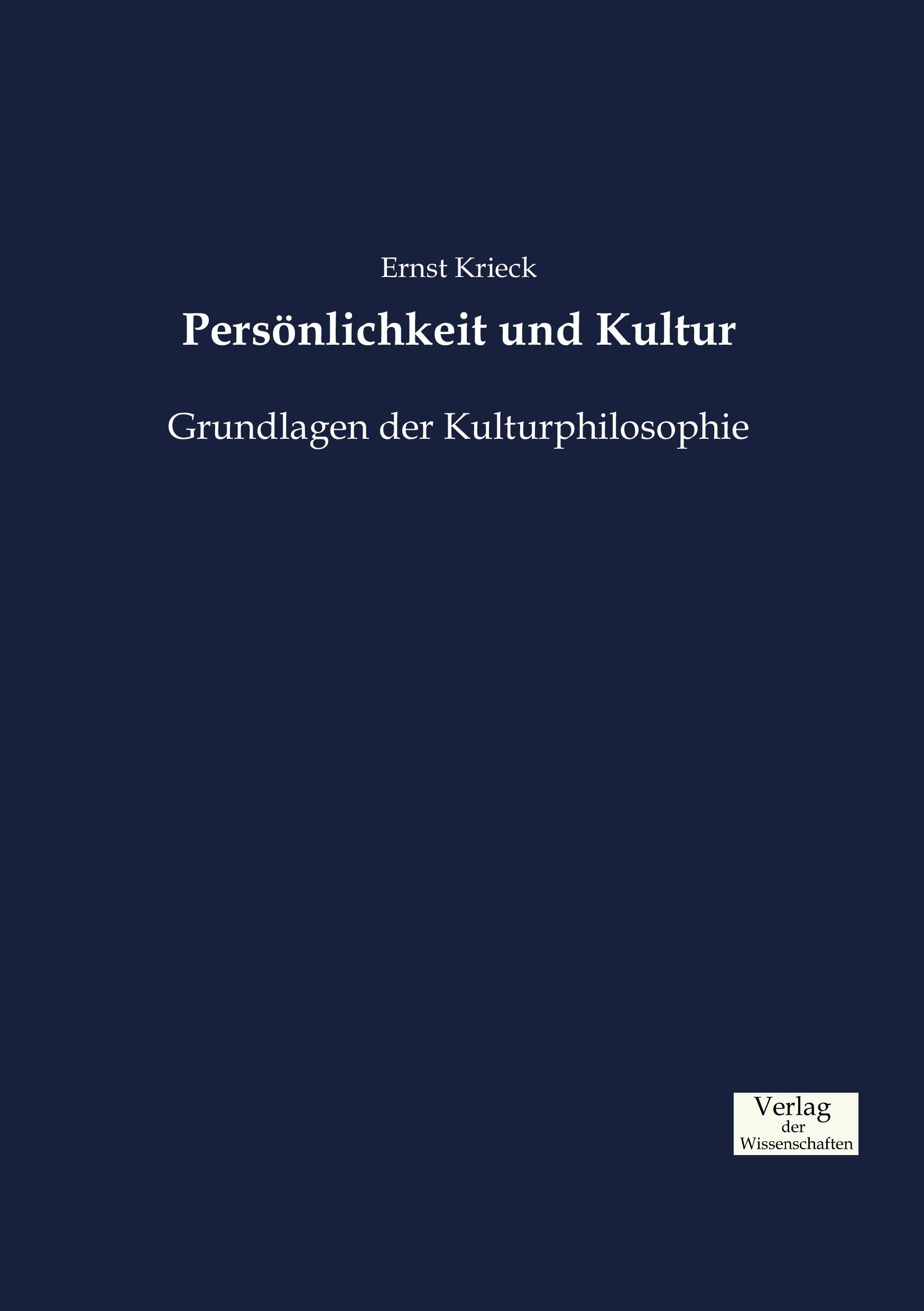 Persönlichkeit und Kultur | Grundlagen der Kulturphilosophie | Ernst Krieck | Taschenbuch | Paperback | 532 S. | Deutsch | 2019 | Vero Verlag | EAN 9783957008121 - Krieck, Ernst