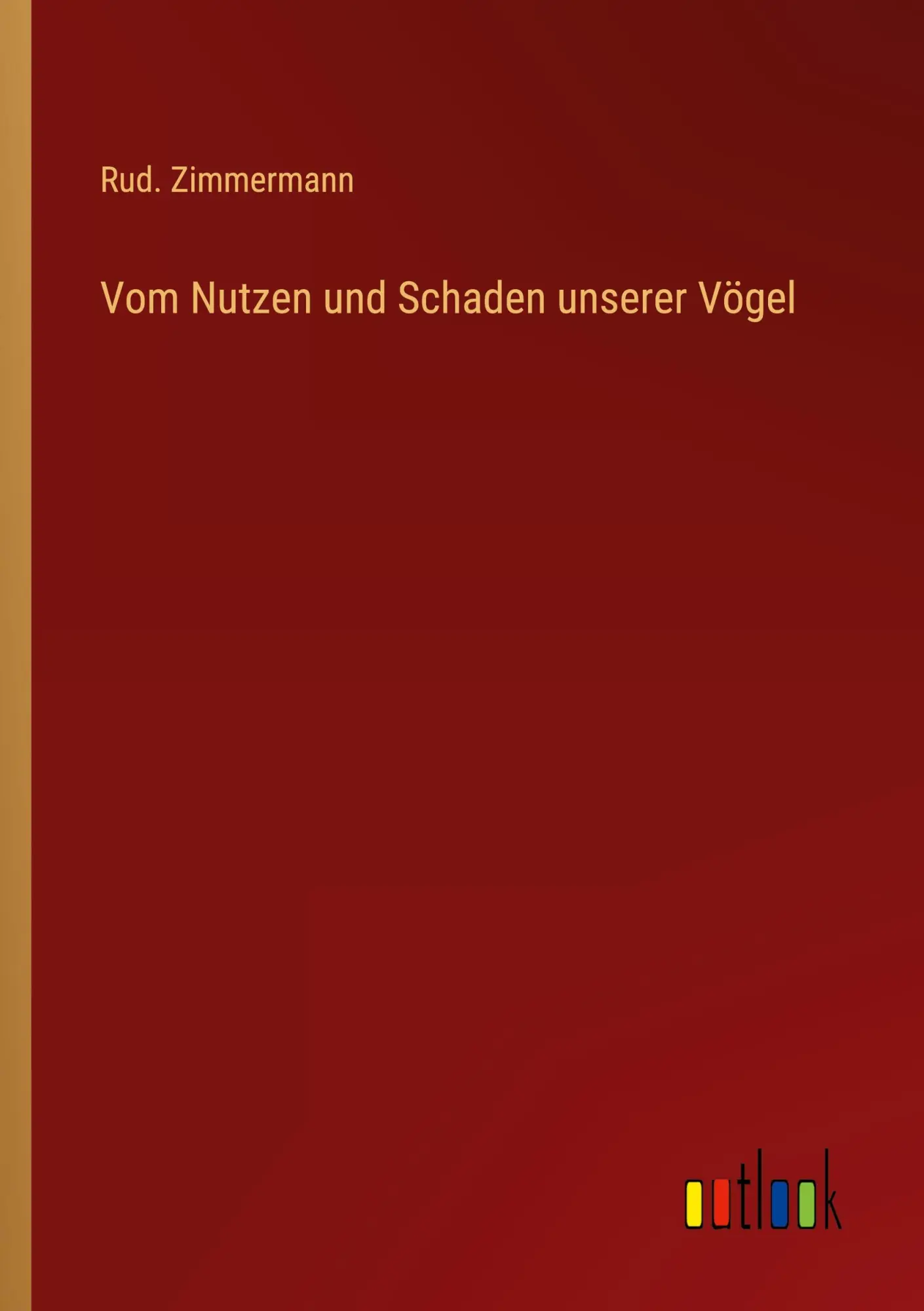 Cover: 9783368258221 | Vom Nutzen und Schaden unserer Vögel | Rud. Zimmermann | Taschenbuch