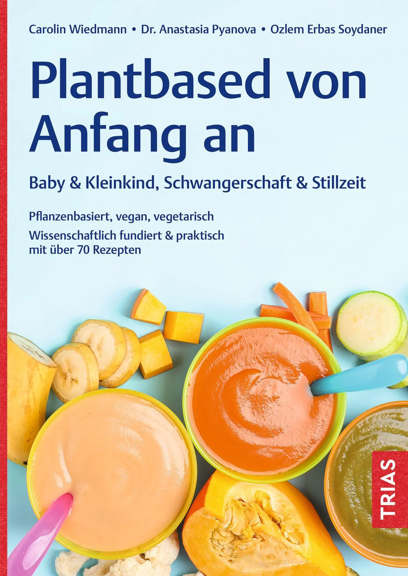 Cover: 9783432118321 | Plantbased von Anfang an: Baby &amp; Kleinkind, Schwangerschaft &amp;...
