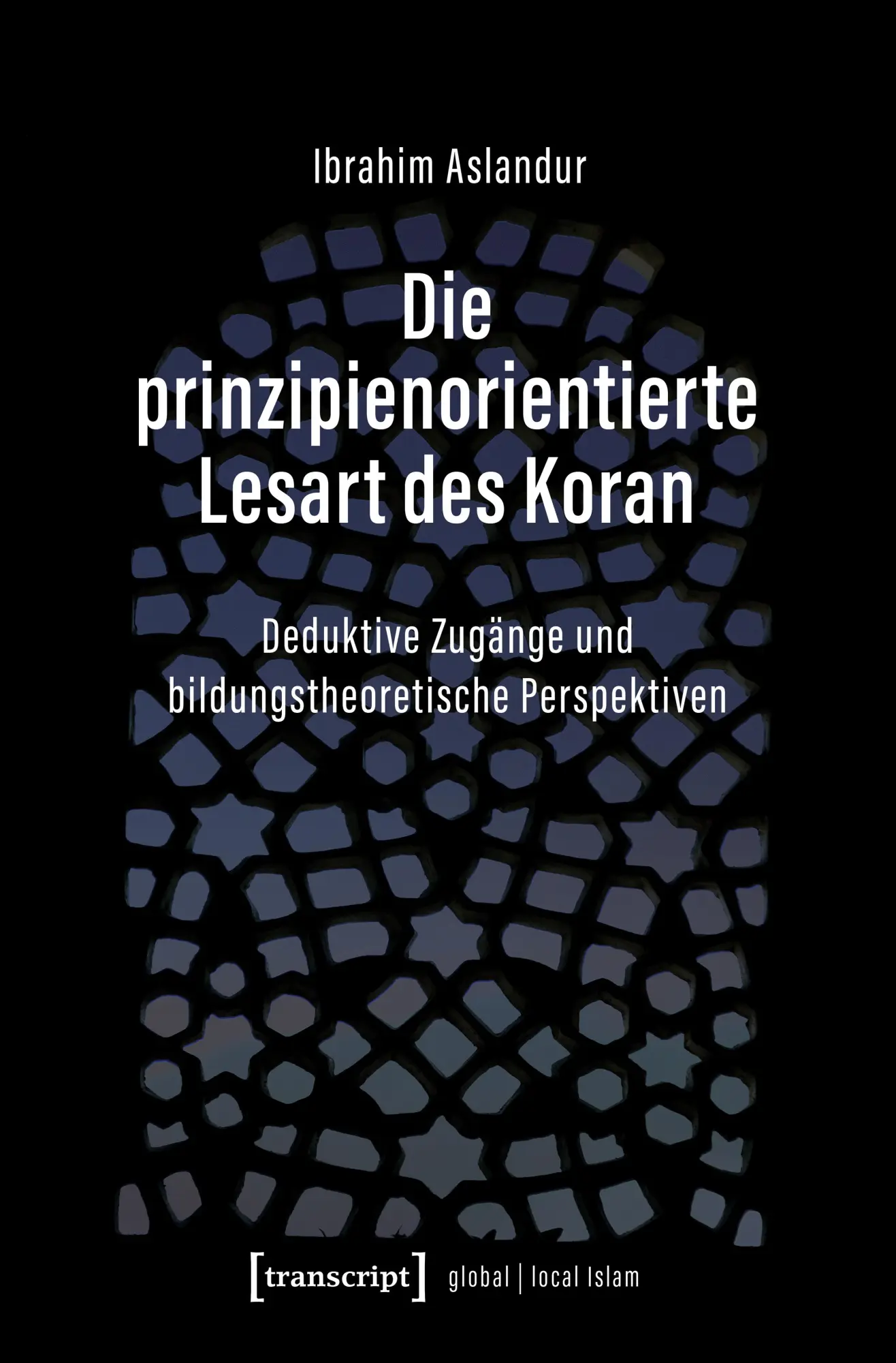 Cover: 9783837678321 | Die prinzipienorientierte Lesart des Koran | Ibrahim Aslandur | Buch