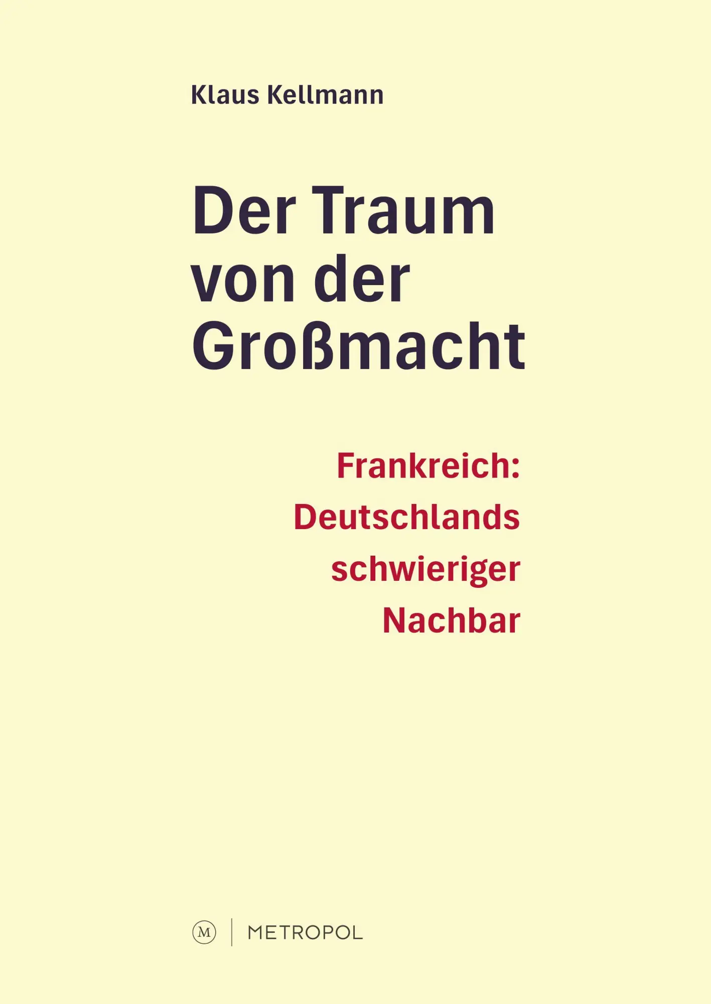 Cover: 9783863318321 | Der Traum von der Großmacht | Klaus Kellmann | Buch | 645 S. | Deutsch