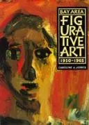 Cover: 9780520068421 | Bay Area Figurative Art | 1950-1965 | Caroline A Jones | Taschenbuch