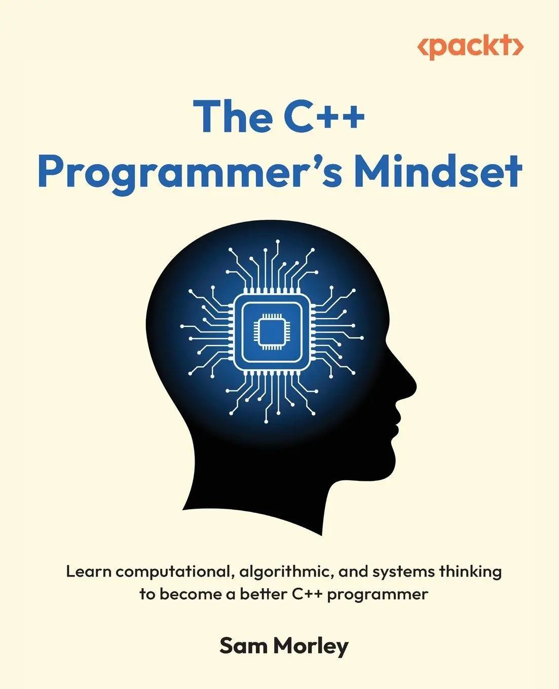 Cover: 9781835888421 | The C++ Programmer's Mindset | Sam Morley | Taschenbuch | Englisch