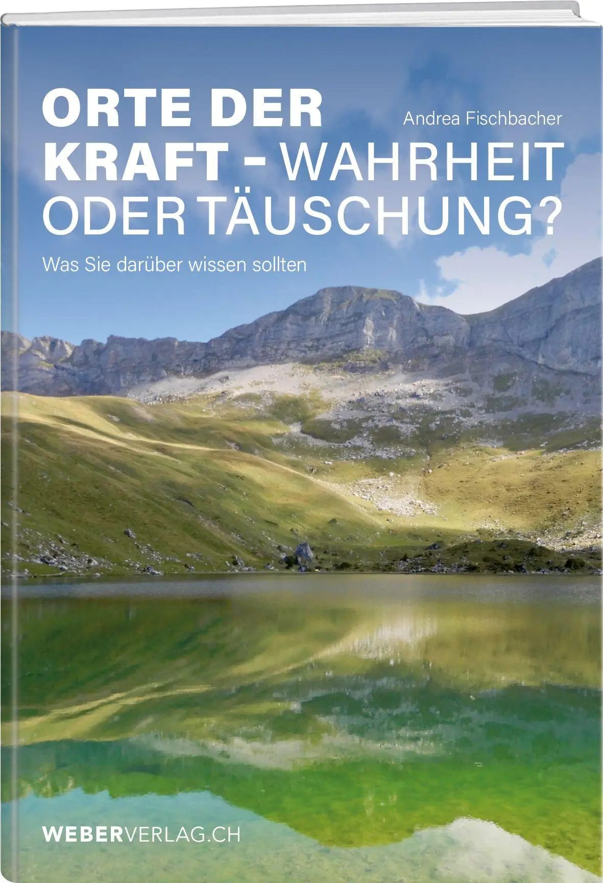 Cover: 9783038188421 | Orte der Kraft - Wahrheit oder Täuschung? | Andrea Fischbacher | Buch