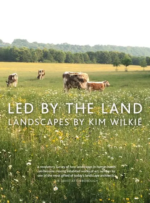 Cover: 9781910258521 | Led by the Land | Landscapes | Kim Wilkie | Buch | Gebunden | Englisch