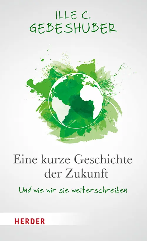Cover: 9783451388521 | Eine kurze Geschichte der Zukunft | Und wie wir sie weiterschreiben