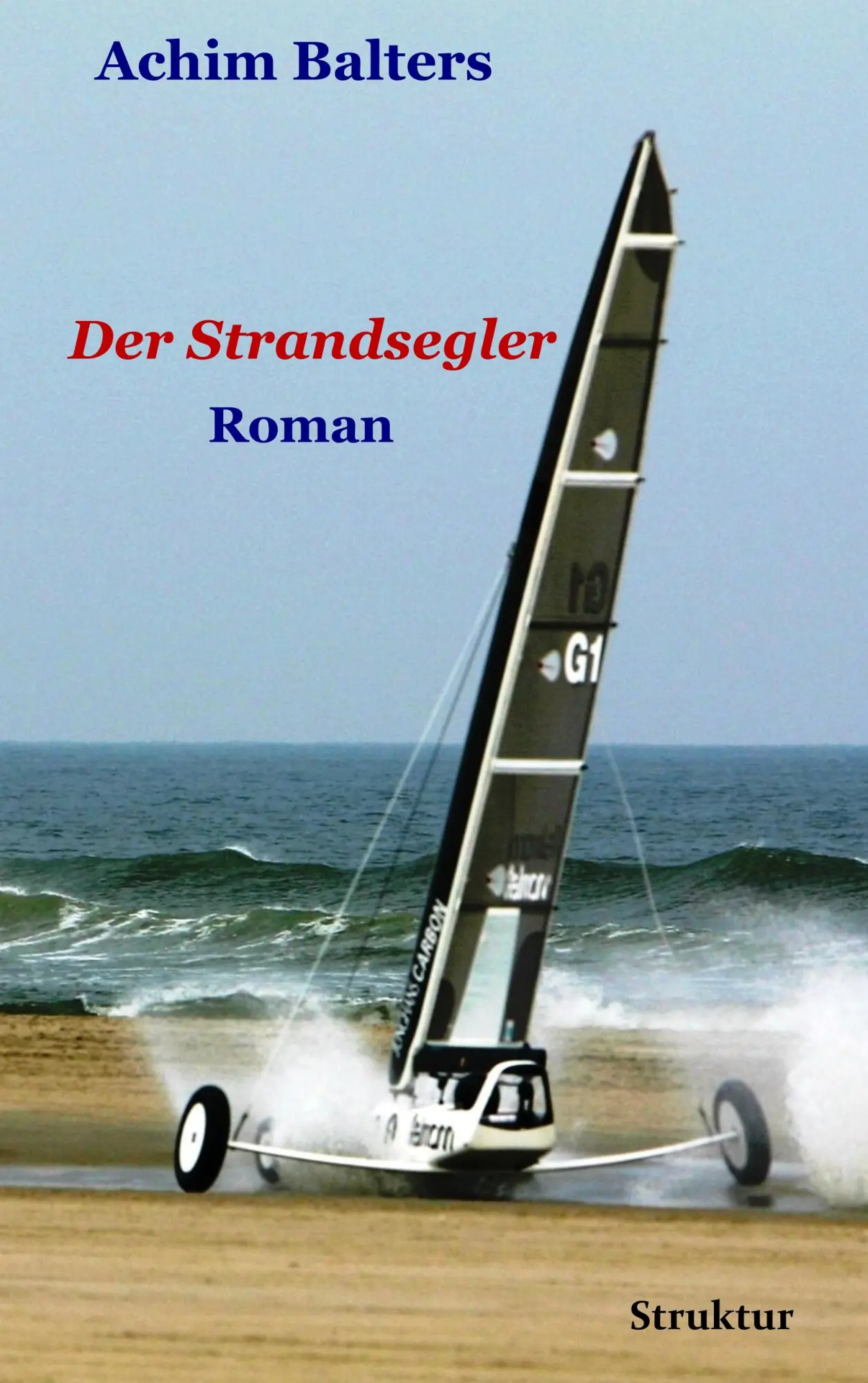 Cover: 9783981418521 | Der Strandsegler | Roman | Achim Balters | Taschenbuch | 284 S. | 2018