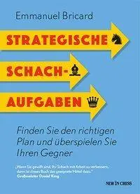 Cover: 9789056918521 | Strategische Schachaufgaben | Emmanuel Bricard | Taschenbuch | Deutsch