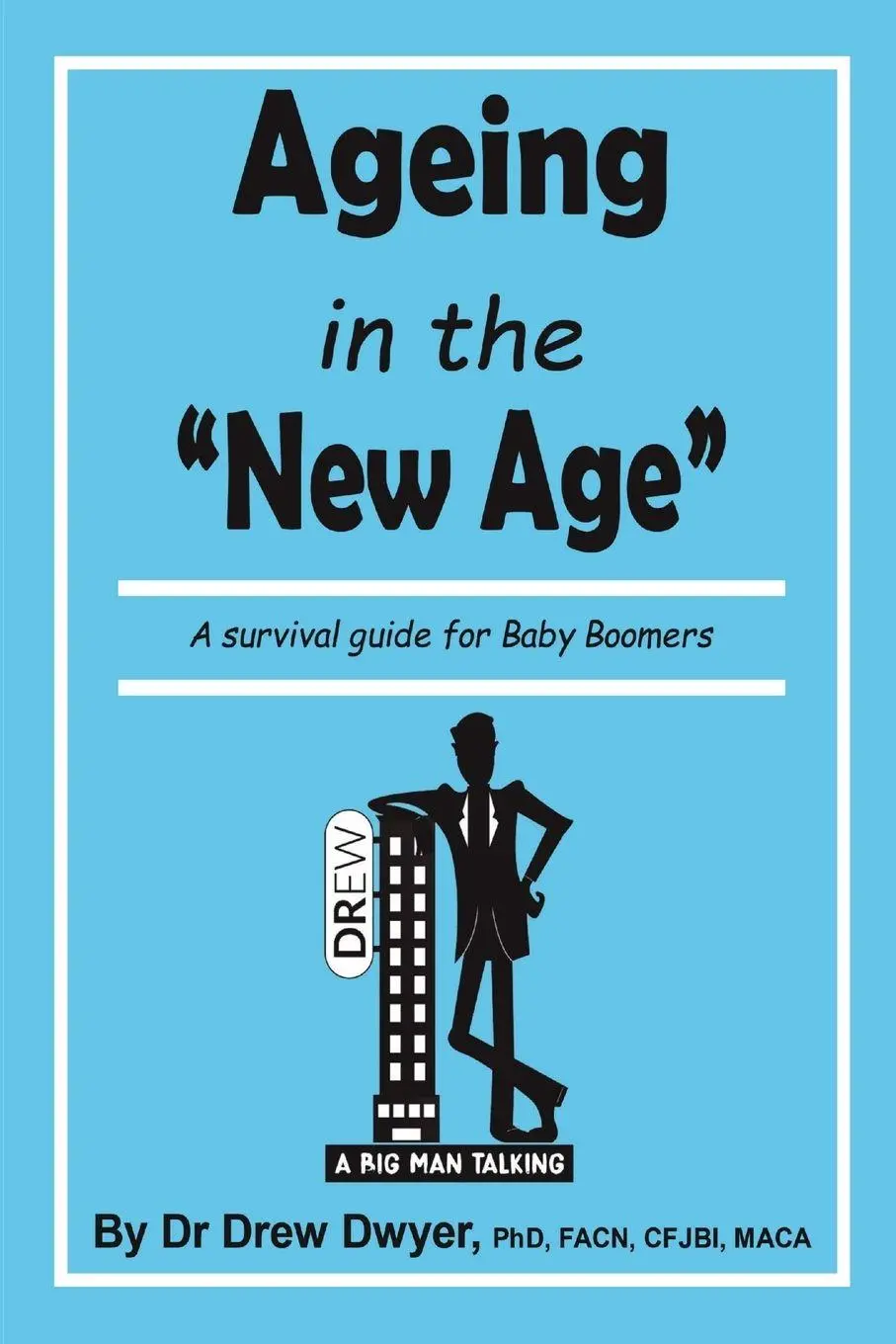 Cover: 9781326908621 | Ageing In the 'New Age' | A Survival Guide for Baby Boomers | Dwyer