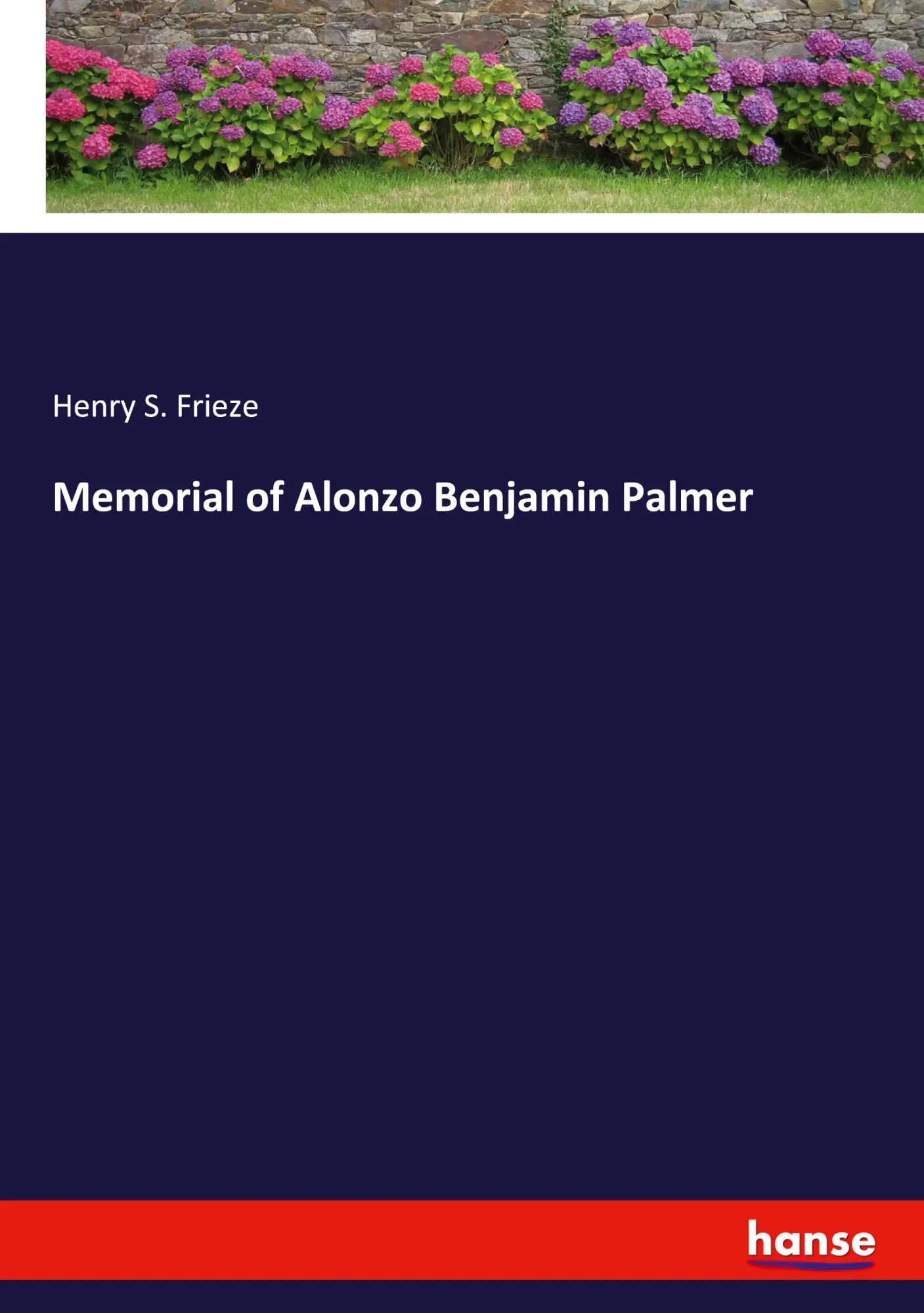 Memorial of Alonzo Benjamin Palmer - Henry S Frieze Kartoniert (TB)