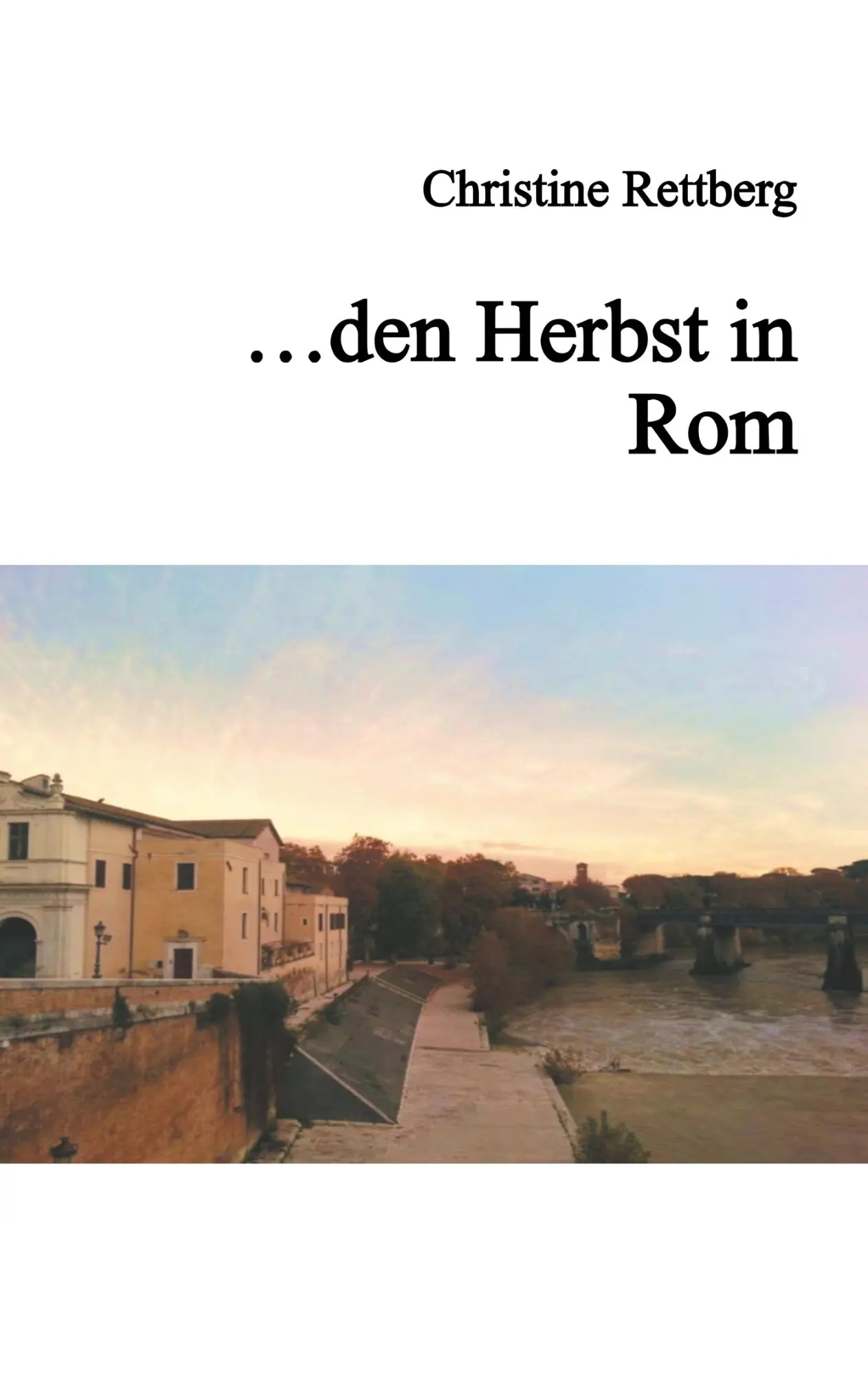 Cover: 9783746018621 | ... den Herbst in Rom | Christine Rettberg | Taschenbuch | 164 S.