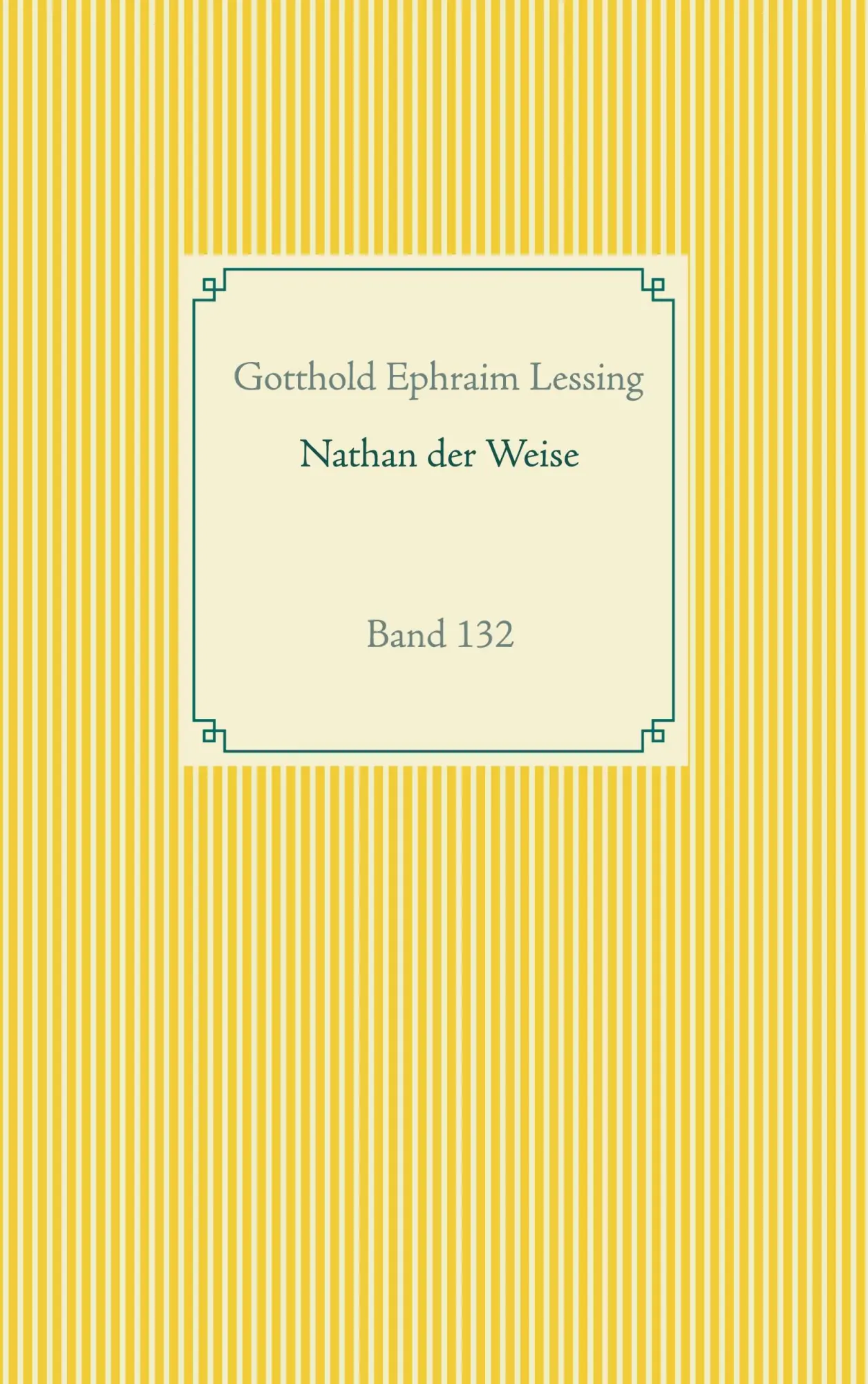 Cover: 9783752648621 | Nathan der Weise | Band 132 | Gotthold Ephraim Lessing | Taschenbuch