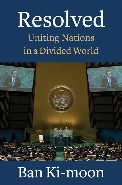 Cover: 9780231198721 | Resolved | Uniting Nations in a Divided World | Ban Ki-Moon | Buch Cover: 9780231198721 | Resolved | Uniting Nations in a Divided World | Ban Ki-Moon | Buch