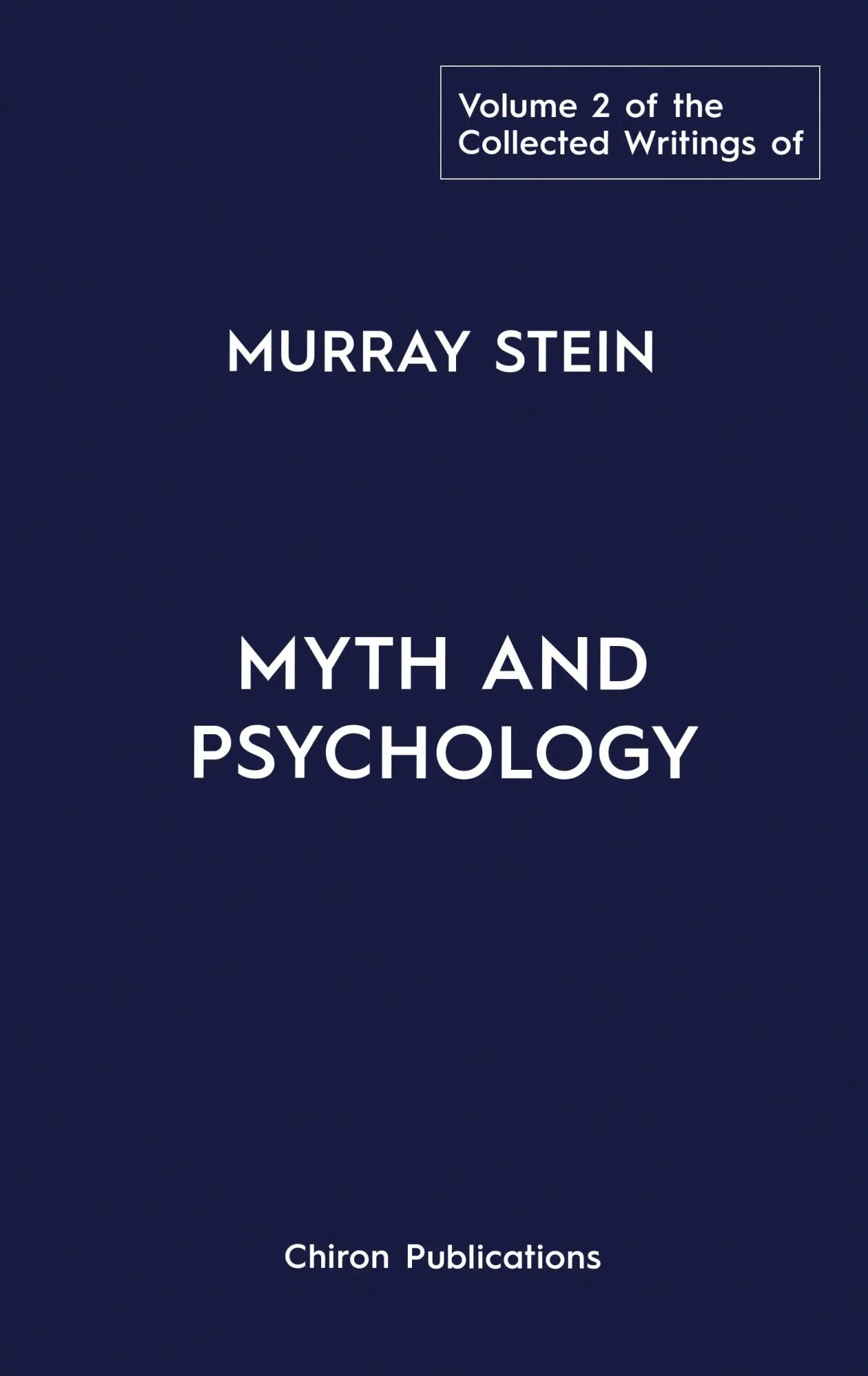 Cover: 9781630518721 | The Collected Writings of Murray Stein | Volume 2: Myth and Psychology