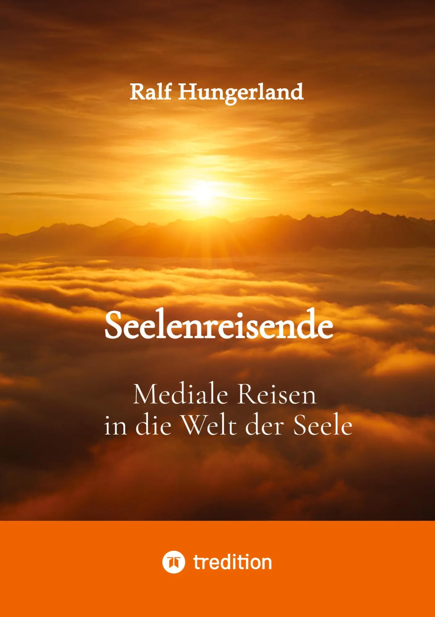 Cover: 9783384808721 | Seelenreisende - Mediale Reisen in die Welt der Seele | Hungerland