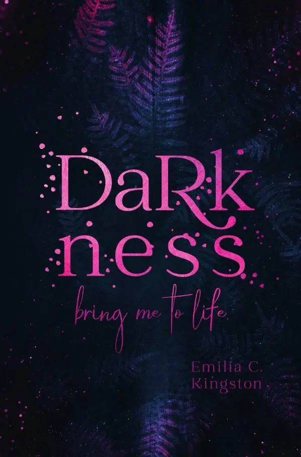 Cover: 9783754928721 | Darkness | bring me to life | Emilia C. Kingston | Taschenbuch | 2021