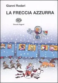 Cover: 9788879268721 | La freccia azzurra | Gianni Rodari | Taschenbuch | Italienisch | 2010