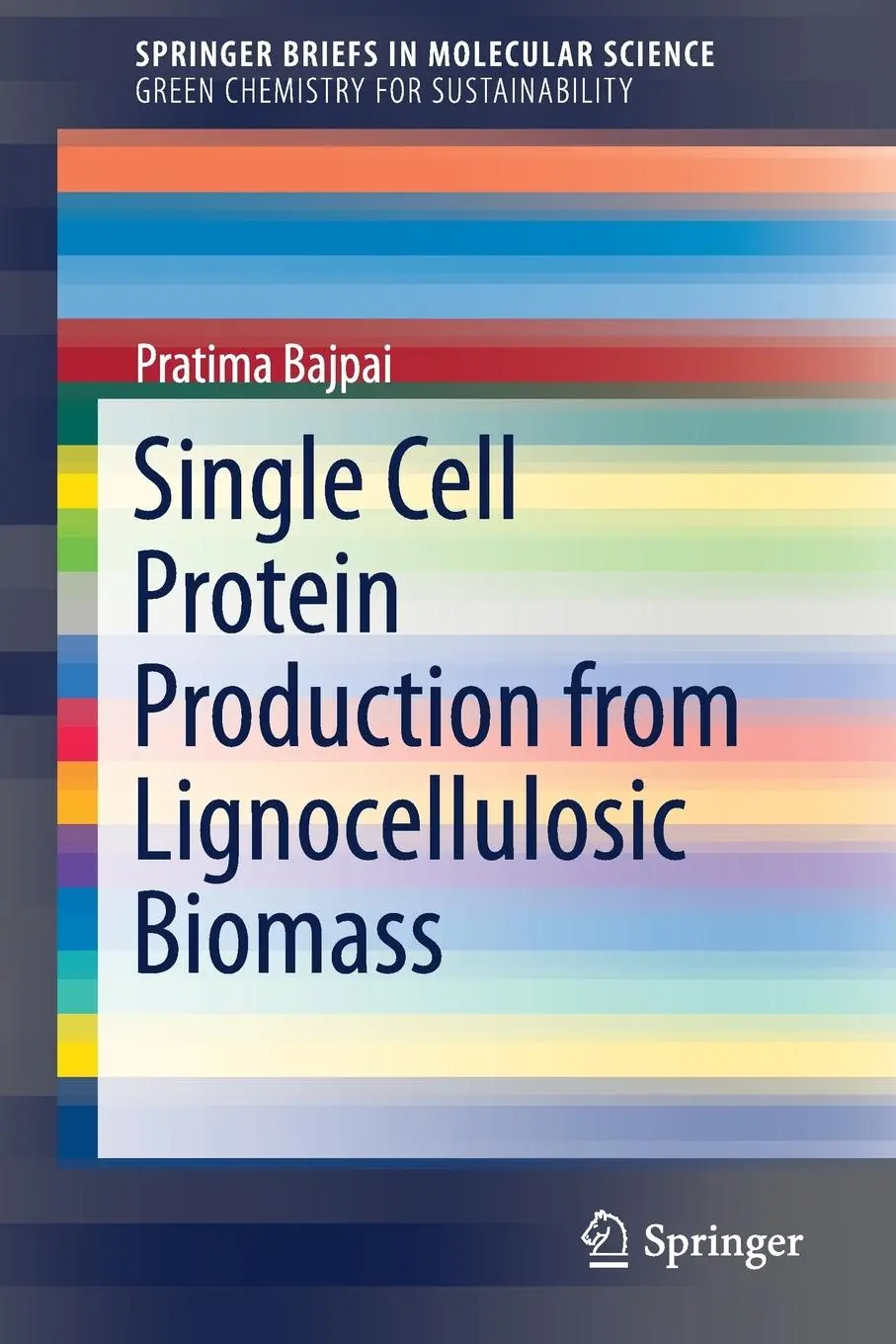 Cover: 9789811058721 | Single Cell Protein Production from Lignocellulosic Biomass | Bajpai