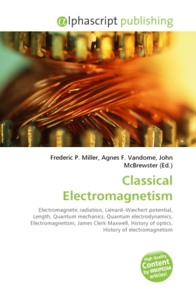 Classical Electromagnetism | Frederic P. Miller (u. a.) | Taschenbuch | Englisch | Alphascript Publishing | EAN 9786130298821 - Miller, Frederic P.