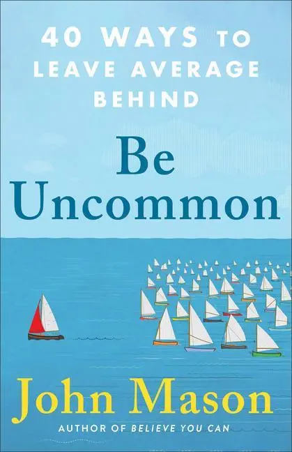 Cover: 9780800738921 | Be Uncommon | 40 Ways to Leave Average Behind | John Mason | Buch