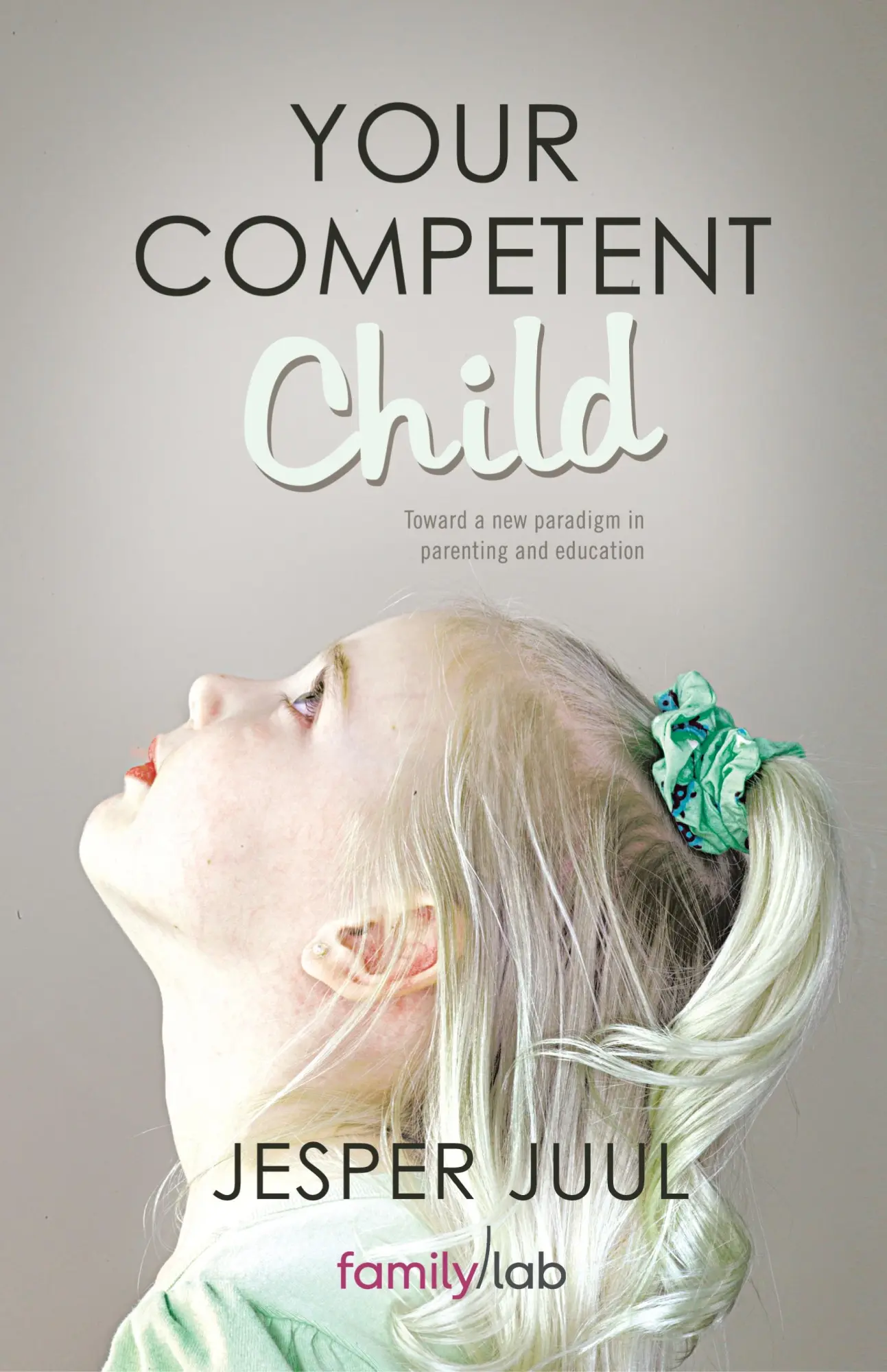 Cover: 9781452538921 | Your Competent Child | Jesper Juul | Buch | Gebunden | Englisch | 2011