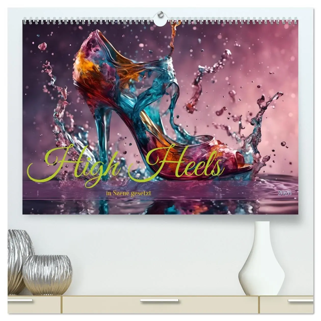 Cover: 9783457388921 | High Heels in Szene gesetzt (hochwertiger Premium Wandkalender 2026...