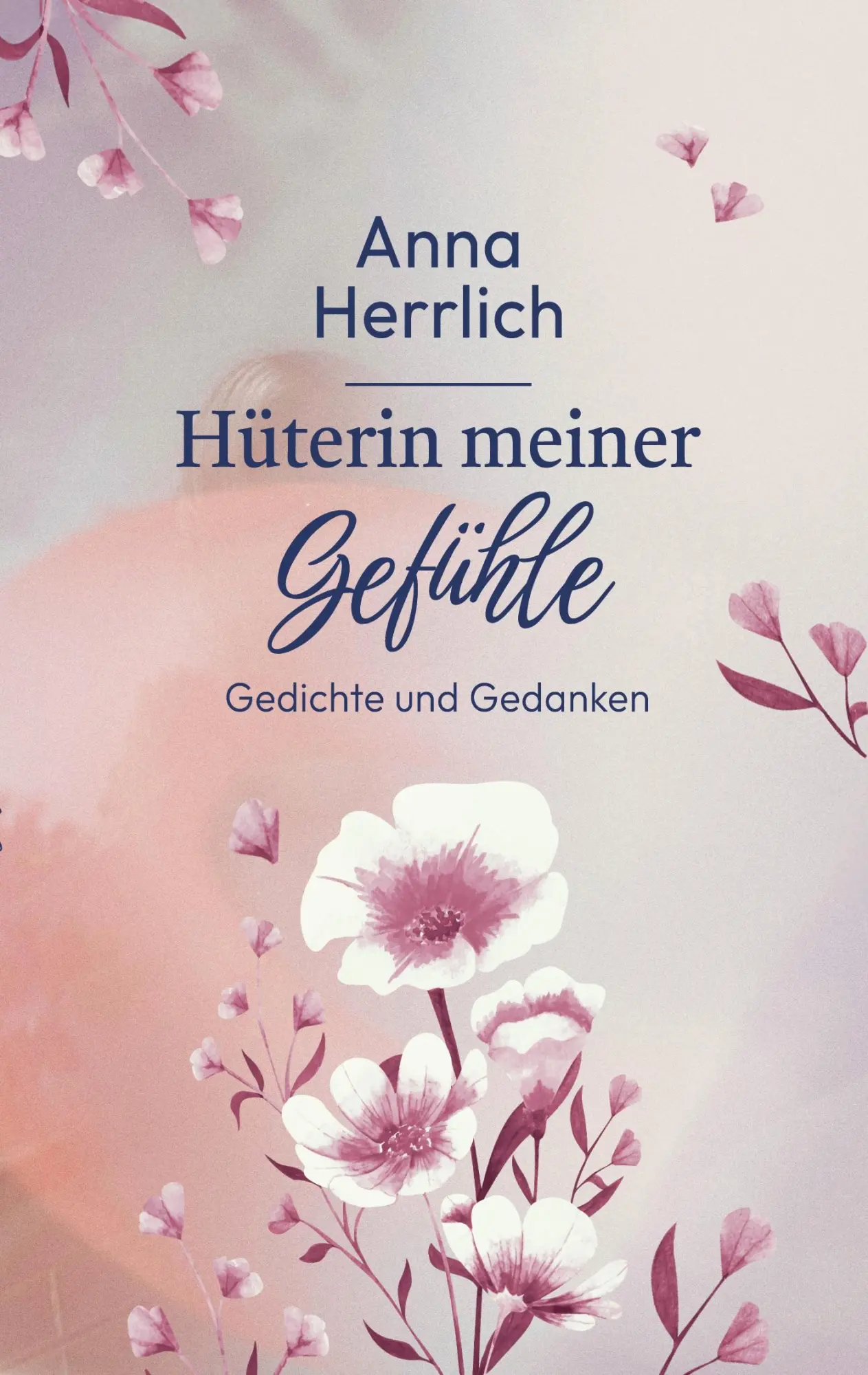 Cover: 9783695128921 | Hüterin meiner Gefühle | Gedichte und Gedanken | Anna Herrlich | Buch