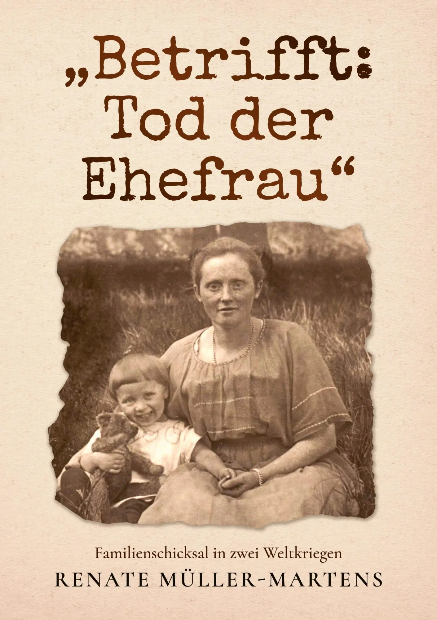 Cover: 9783759718921 | Betrifft: Tod der Ehefrau | Familienschicksal in zwei Weltkriegen