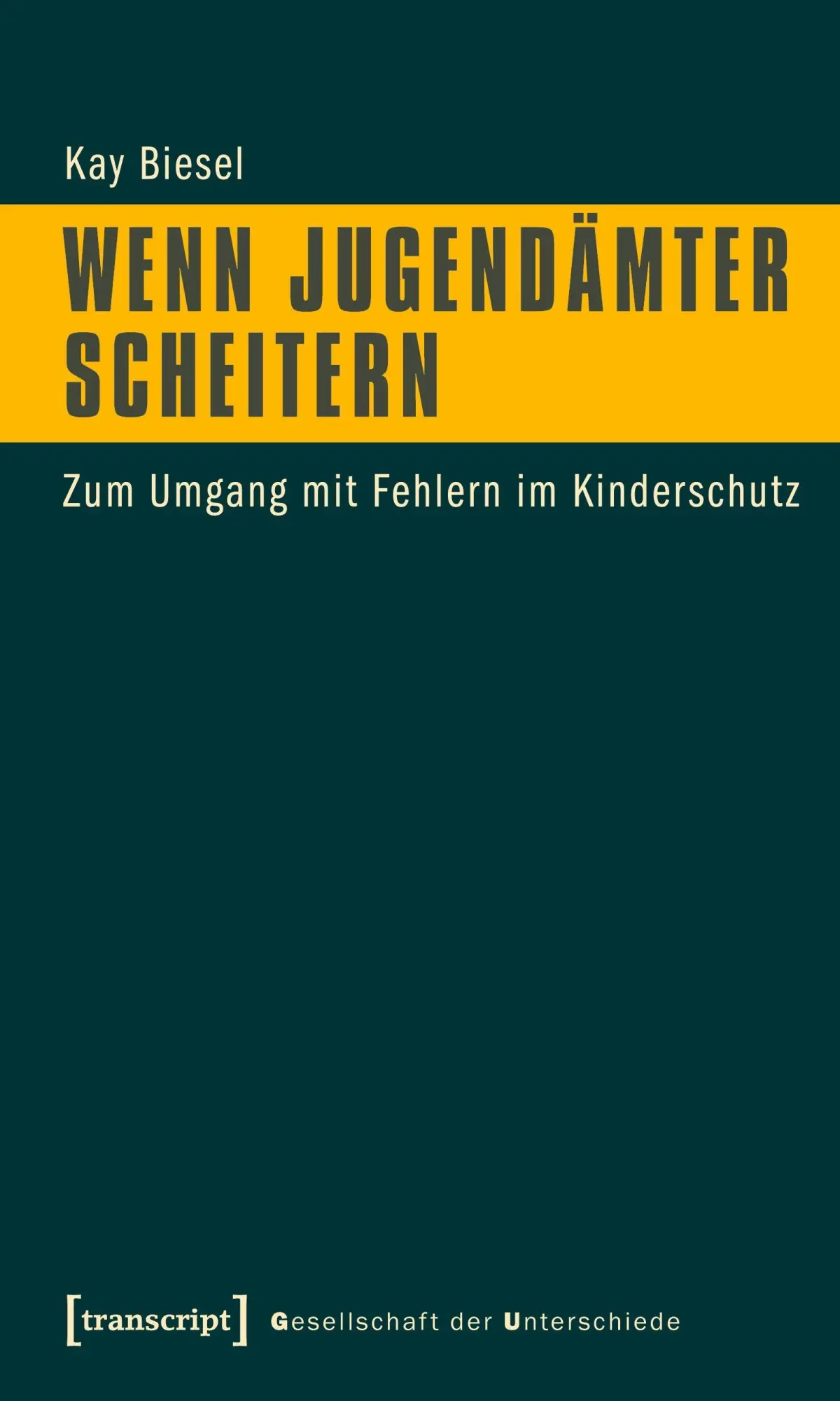 Cover: 9783837618921 | Wenn Jugendämter scheitern | Kay Biesel | Taschenbuch | 336 S. | 2021