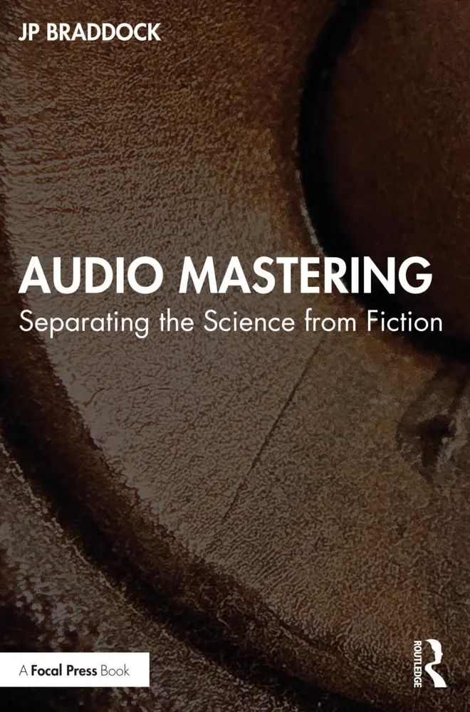 Cover: 9781032359021 | Audio Mastering | Separating the Science from Fiction | Jp Braddock