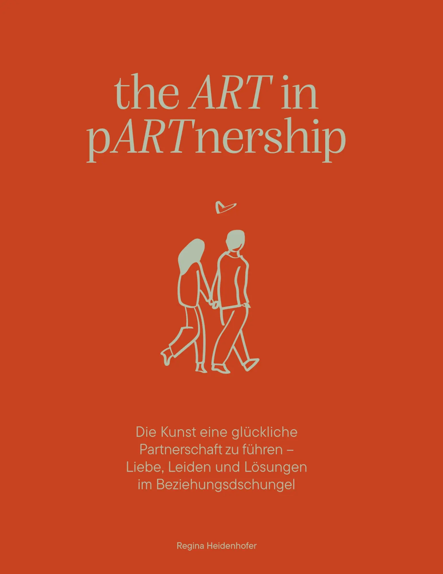 Cover: 9783384399021 | the ART in pARTnership | Regina Heidenhofer | Buch | 236 S. | Deutsch
