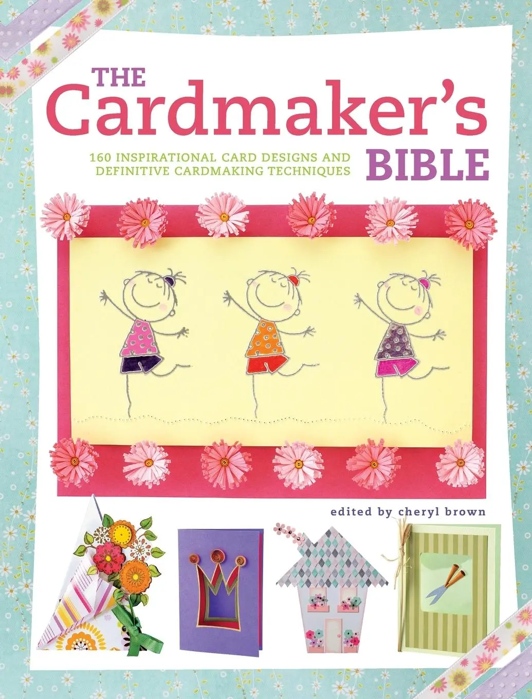 Cover: 9780715339121 | The Cardmaker's Bible | Cheryl Brown | Taschenbuch | Englisch | 2011