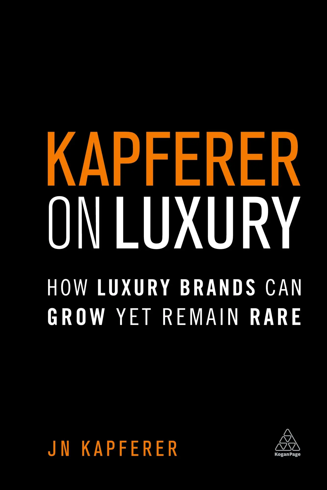 Cover: 9780749479121 | Kapferer on Luxury | How Luxury Brands Can Grow Yet Remain Rare | Buch