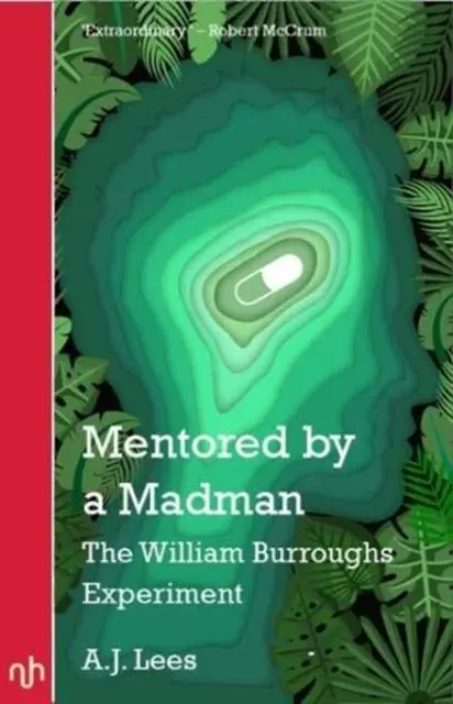 Cover: 9781912559121 | Mentored by a Madman | The William Burroughs Experiment | A. J. Lees