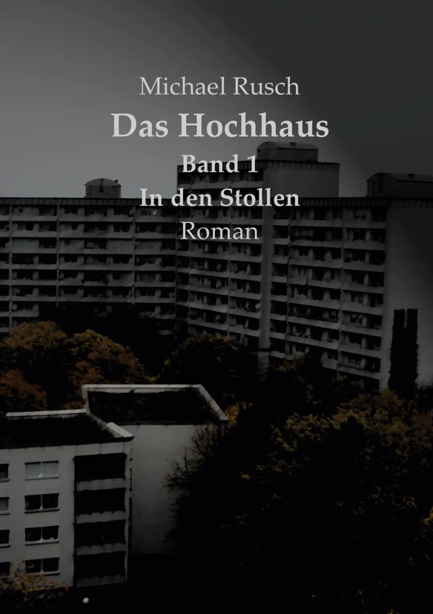 Cover: 9783751989121 | Das Hochhaus Band 1 | In den Stollen | Michael Rusch | Taschenbuch