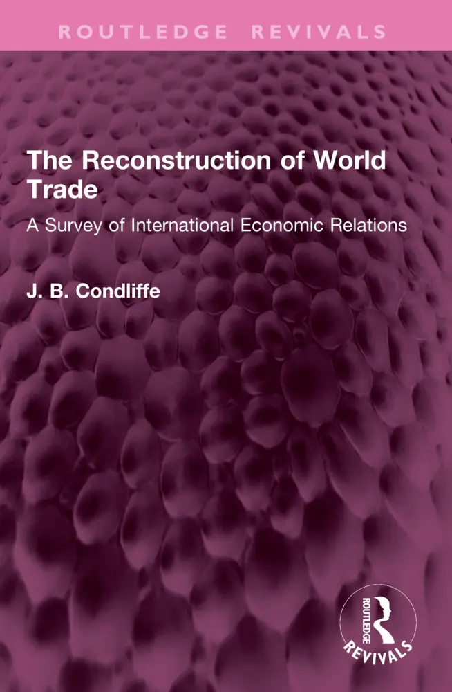 Cover: 9781032409221 | The Reconstruction of World Trade | J. B. Condliffe | Taschenbuch