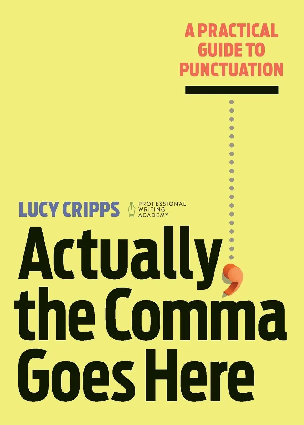 Cover: 9781647399221 | Actually, the Comma Goes Here | A Practical Guide to Punctuation