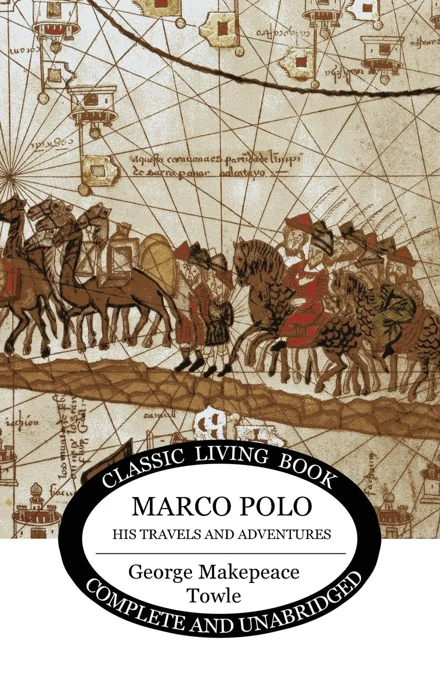 Cover: 9781925729221 | Marco Polo | his travels and adventures | George Makepeace Towle