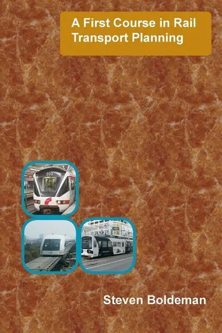 Cover: 9780648309321 | A First Course in Rail Transport Planning | Steven Boldeman | Buch