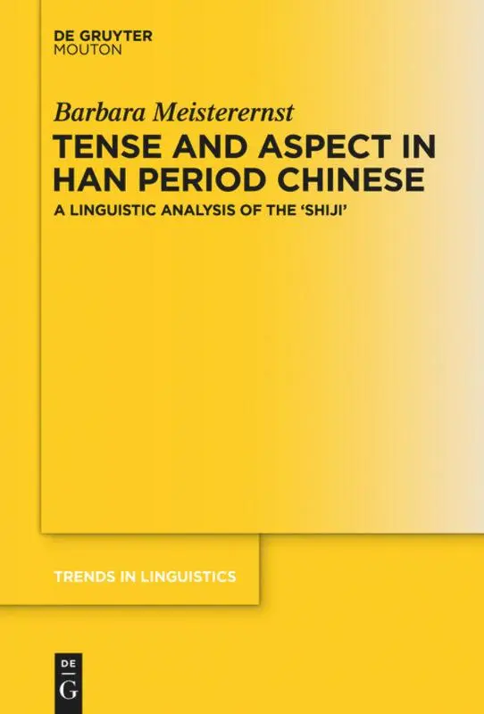 Cover: 9783110339321 | Tense and Aspect in Han Period Chinese | Barbara Meisterernst | Buch