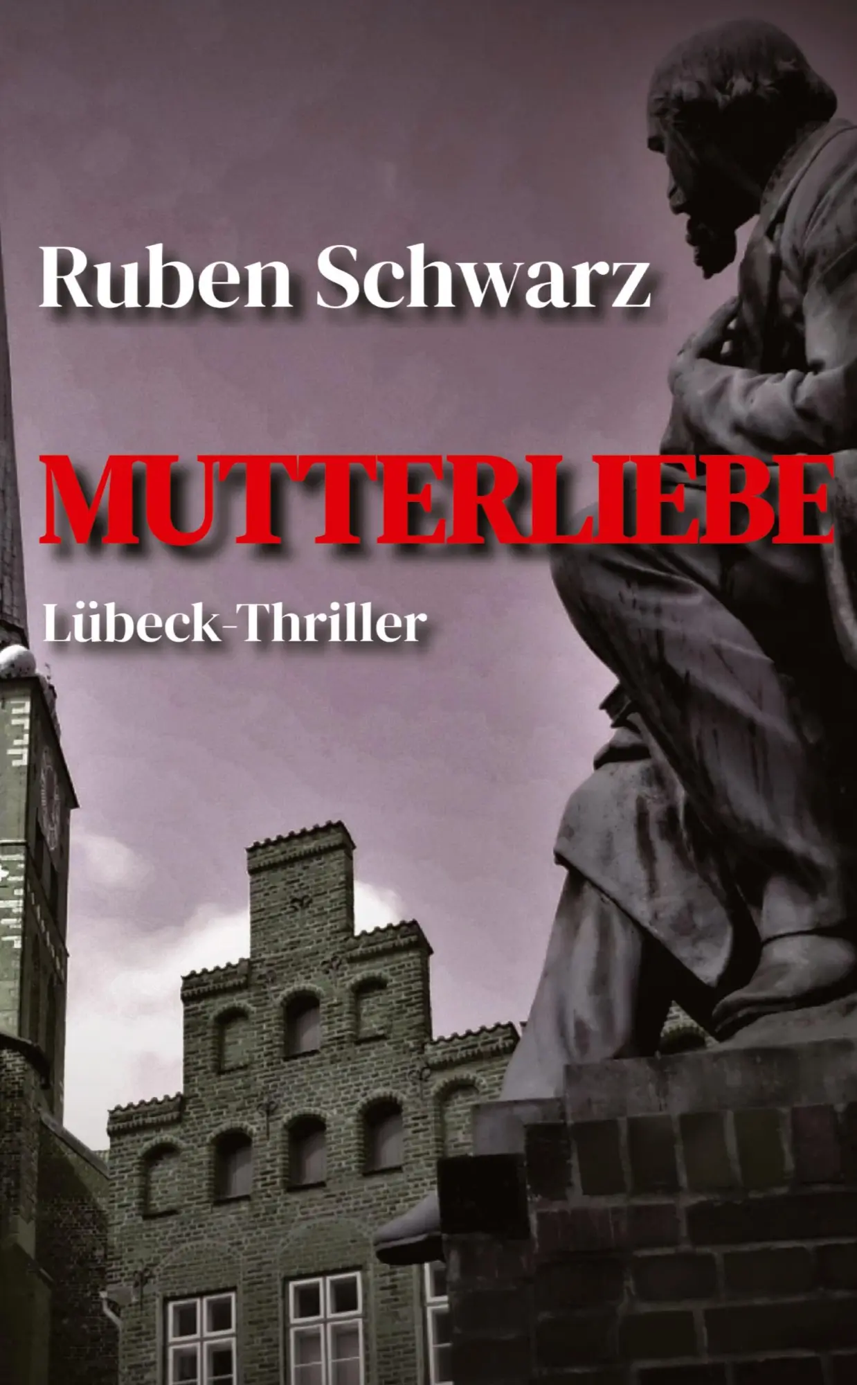 Cover: 9783384749321 | Mutterliebe | Thriller | Ruben Schwarz | Taschenbuch | 332 S. | 2025