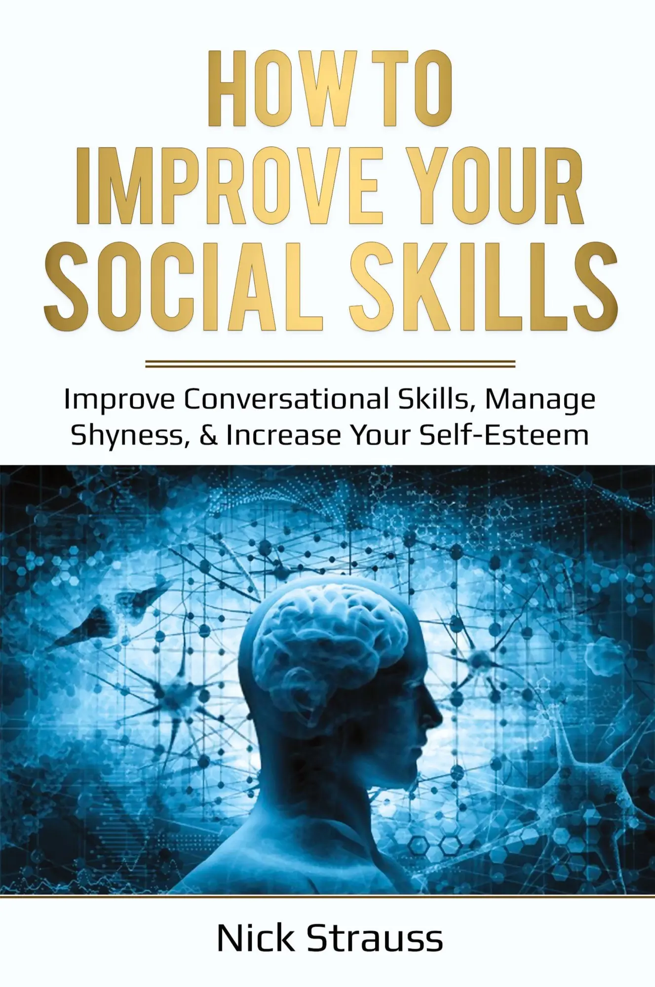 Cover: 9781087869421 | How to Improve Your Social Skills | Nick Straus | Taschenbuch | 2020