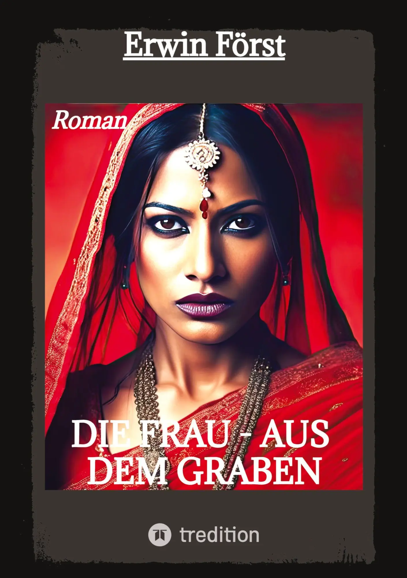 Cover: 9783384669421 | Die Frau - aus dem Graben | Erwin Först | Taschenbuch | 332 S. | 2025