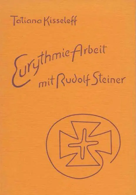 Cover: 9783859899421 | Eurythmie-Arbeit mit Rudolf Steiner | Tatjana Kisseleff | Taschenbuch