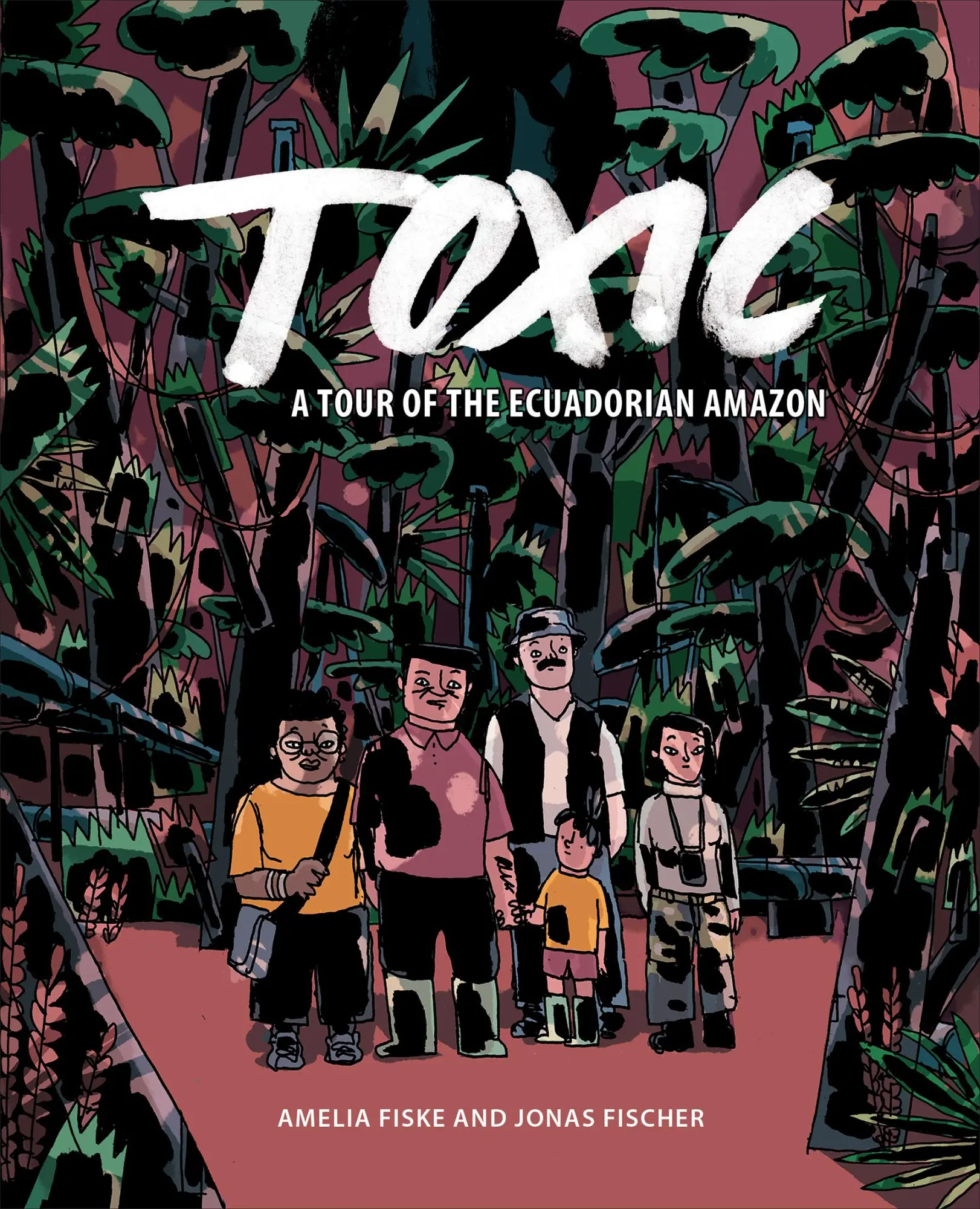 Cover: 9781487509521 | Toxic | A Tour of the Ecuadorian Amazon | Amelia Fiske (u. a.) | Buch